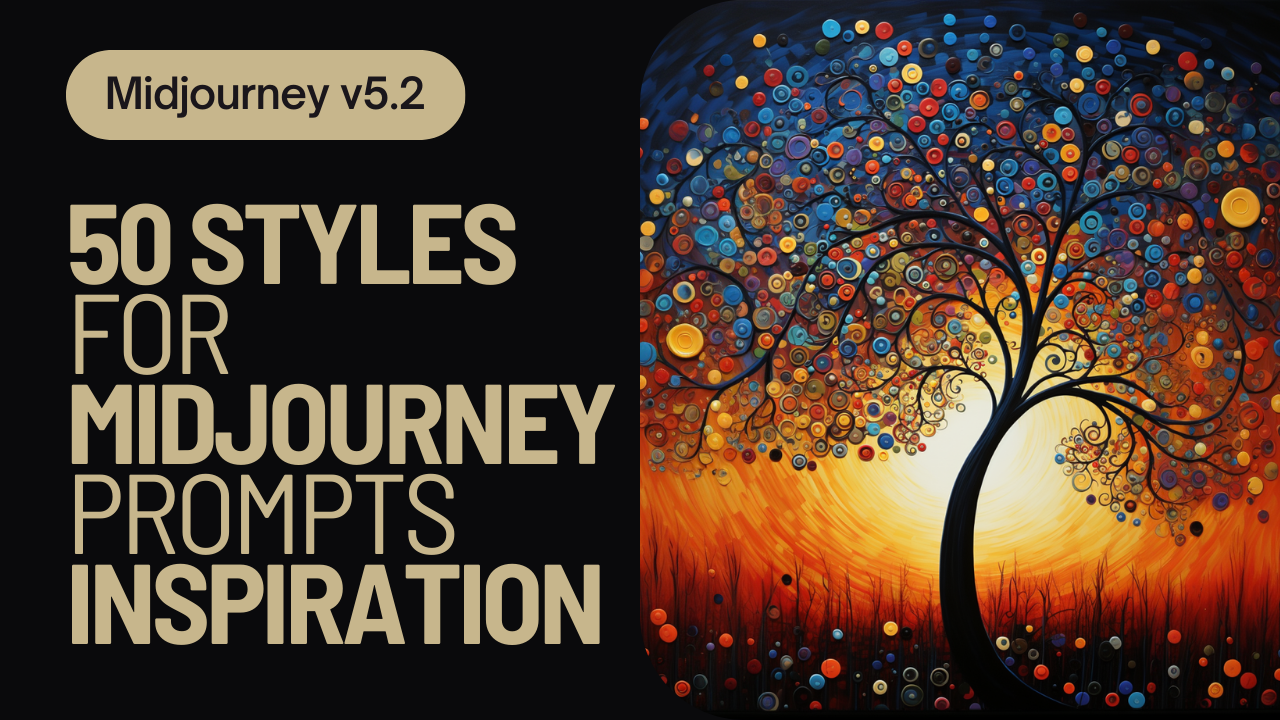 New Video Upload : Midjourney 5.2 | 50 styles for prompt inspiration